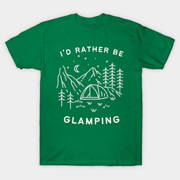 ID RATHER BE GLAMPING T-Shirt by pixelcat